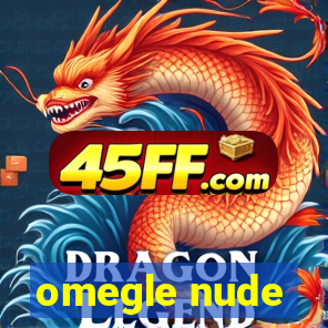 omegle nude